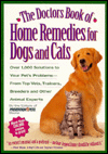 The Doctor's Book of Home Remedies for Dogs and Cats: Over 1,000 Solutions to Your Pet's Problems--from Top Vets, Trainers, Breeders and Other Animal